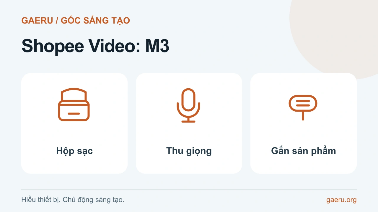 Minh họa Shopee Video: M3: Hộp sạc, Thu giọng, Gắn sản phẩm