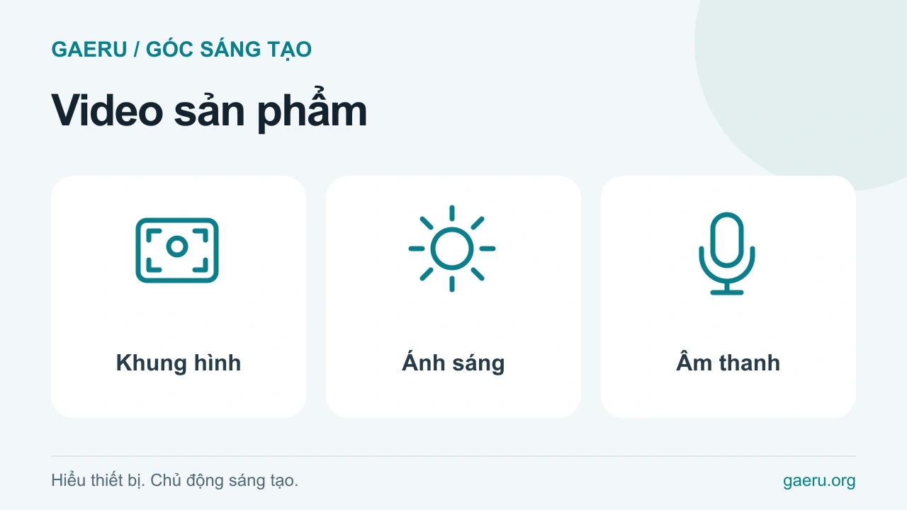 Minh họa Video sản phẩm: Khung hình, Ánh sáng, Âm thanh
