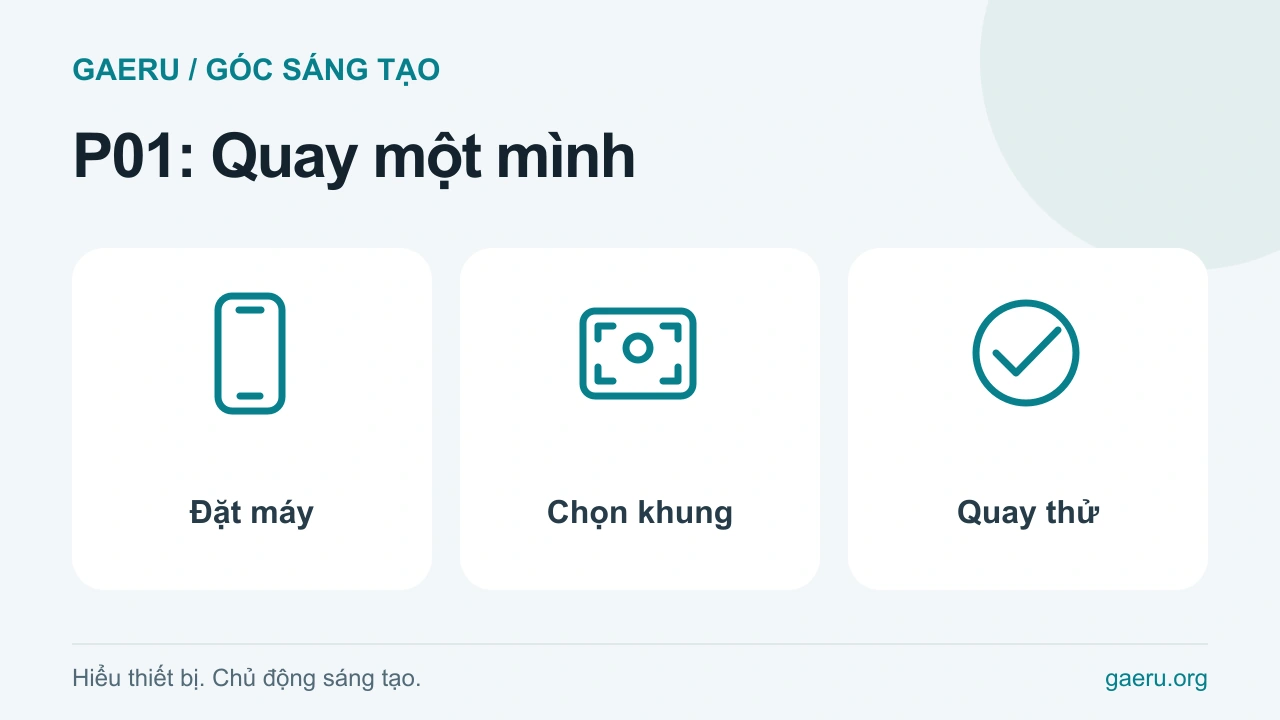 Minh họa P01: Quay một mình: Đặt máy, Chọn khung, Quay thử